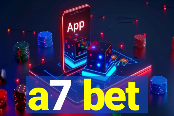 a7 bet